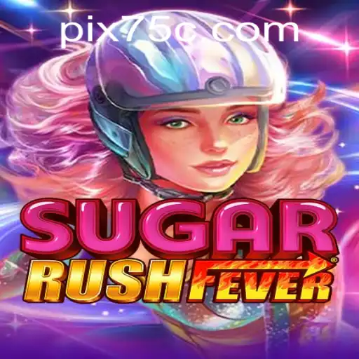 Descubra o Mundo Encantado do Jogo SugarRushFever com 75C.COM